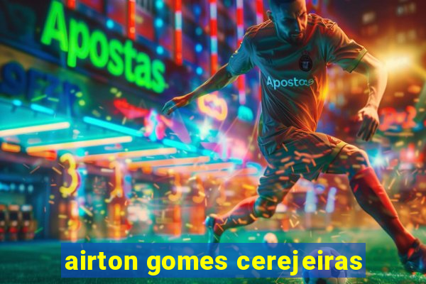 airton gomes cerejeiras